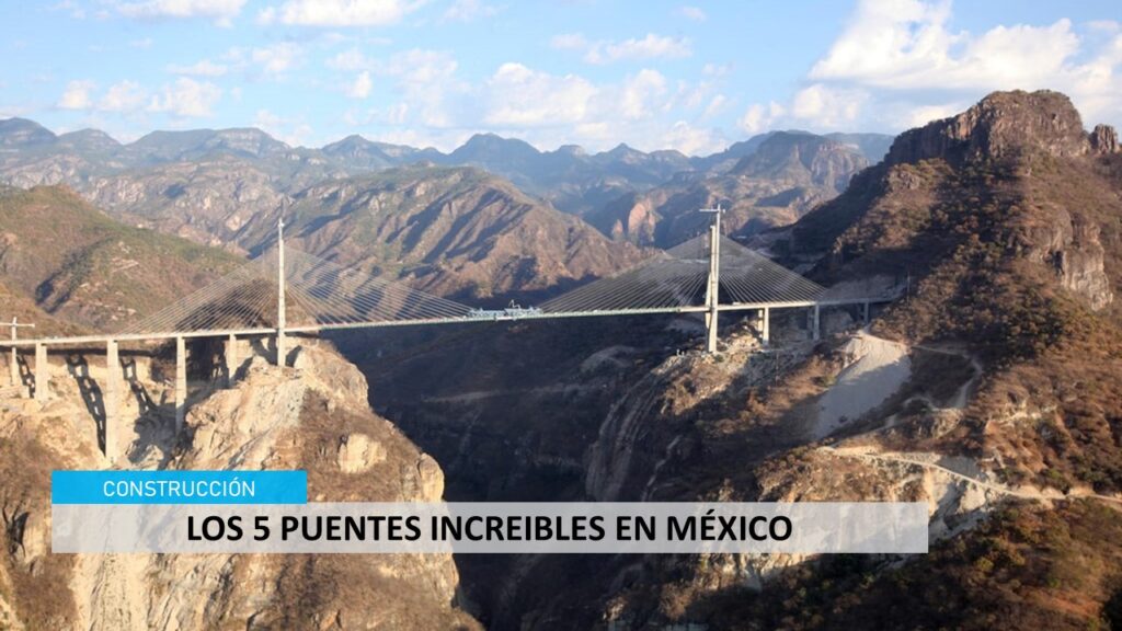 5 PUENTES INCREBILES EN MEXICO