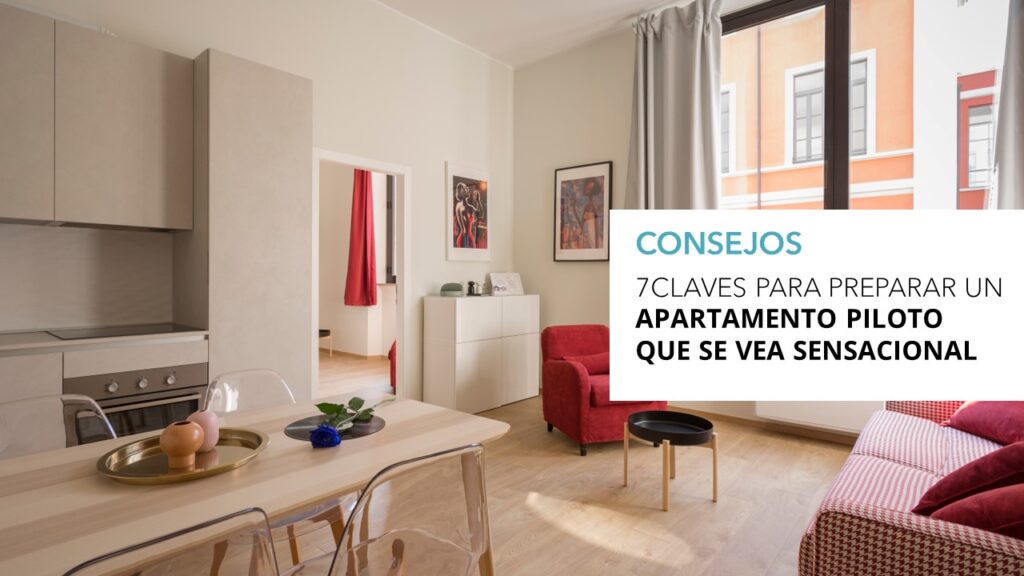 7 Claves para preparar un apartamento piloto que se vea sensacional