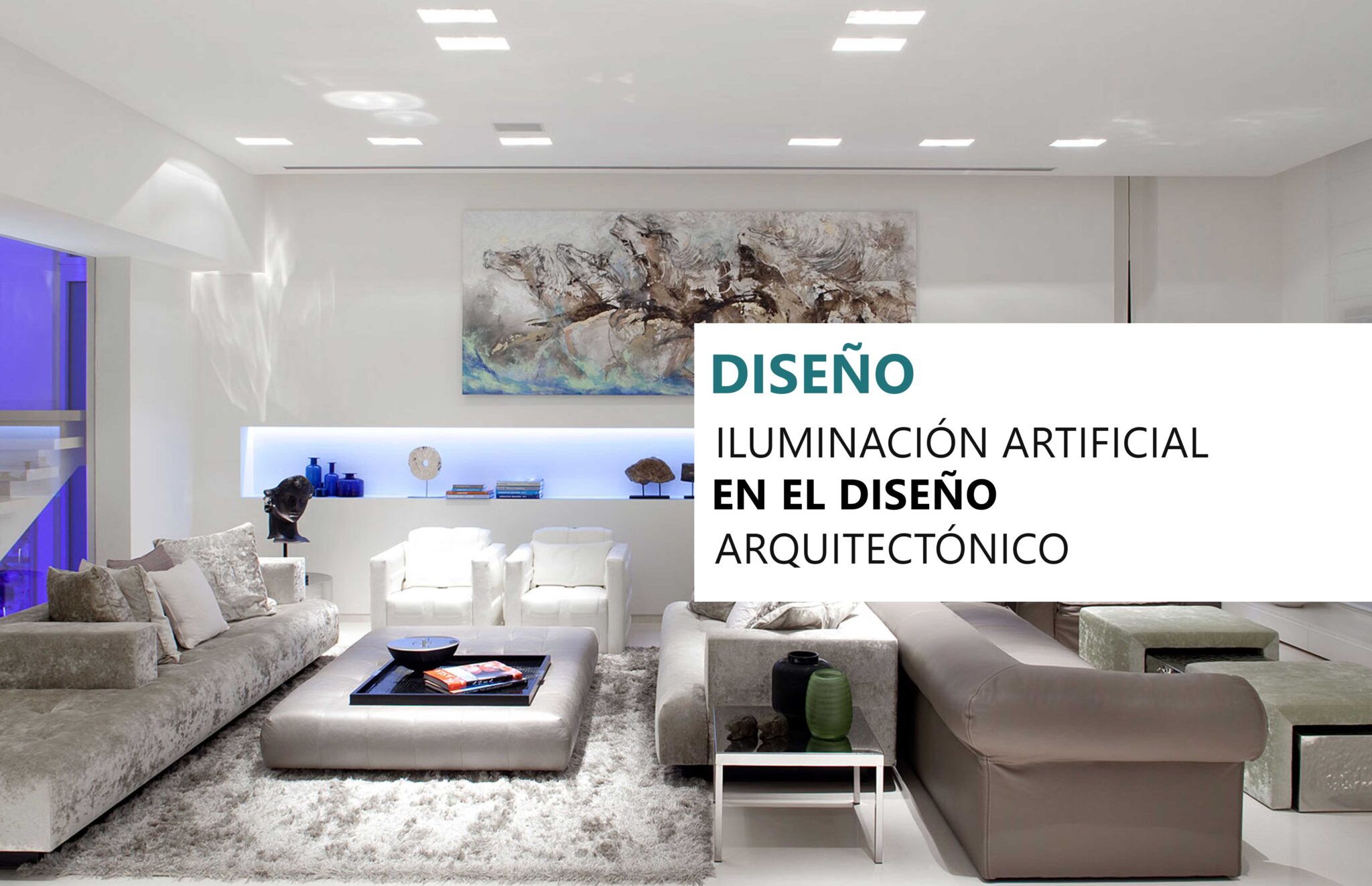 Iluminación artificial en el diseño arquitectónico - ARQZON