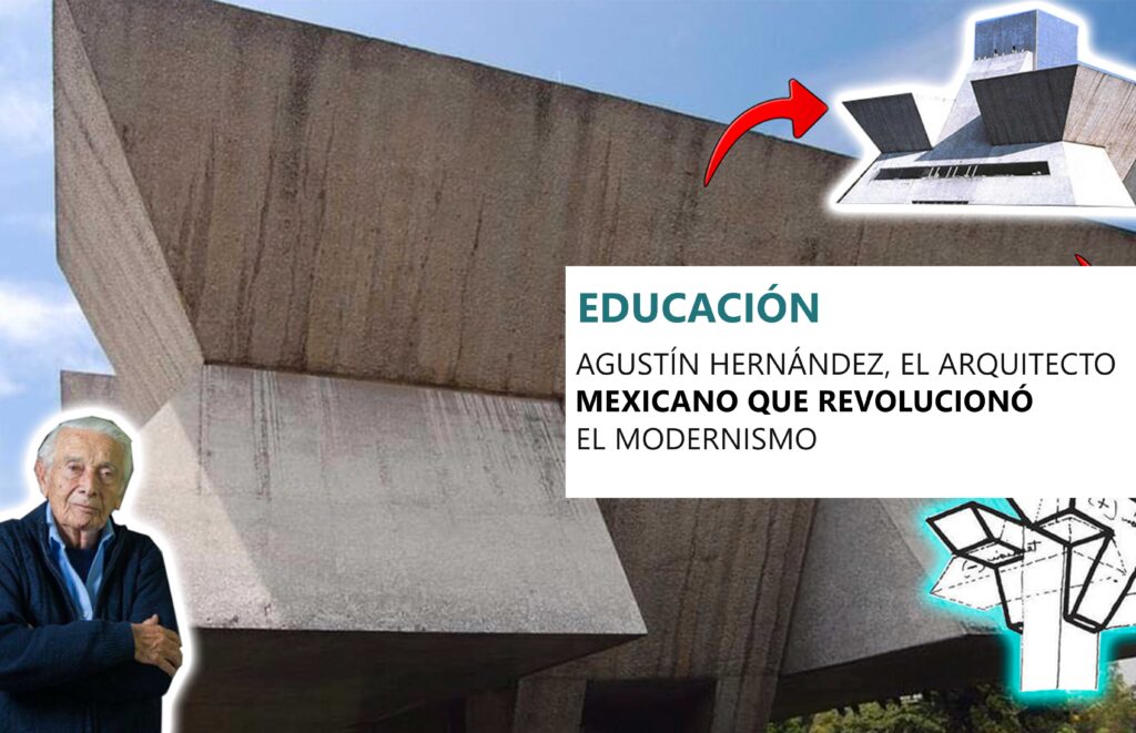 Agustin Hernandez el arquitecto que revoluciono el modernismo