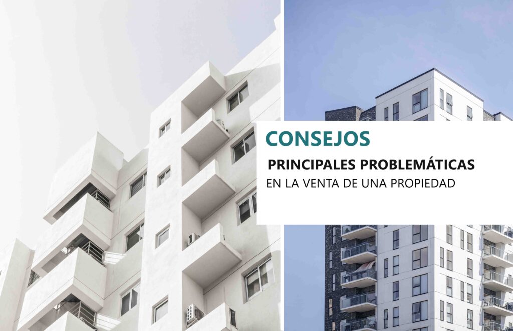 PRINCIPALES PROBLEMATICA en la venta de una propiedad
