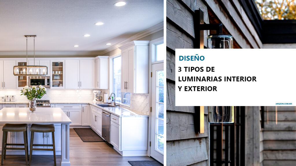 3 tipos de luminarias para interior y exterior